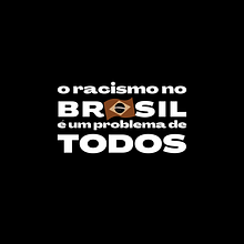 O Racismo no Brasil é um problema de TODOS. Copywriting project by Thiago Souza - 11.20.2019