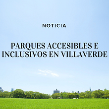 NOTICIA: Parques accesibles e inclusivos en Villaverde. Un proyecto de Comunicación de Barbara Górowska - 10.03.2021
