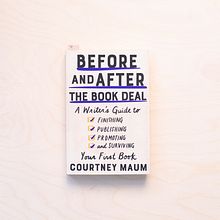 My fourth book BEFORE AND AFTER THE BOOK DEAL that pulled the curtain back on publishing. Un progetto di Scrittura, Pubblicità, Br, ing, Br e identit di Courtney Maum - 02.01.2020