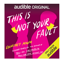 Audible Original short story THIS IS NOT YOUR  FAULT for Amazon. Un progetto di Musica e Scrittura di Courtney Maum - 30.01.2020