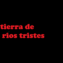 la tierra de los rìos tristes. Projekt z dziedziny Multimedia użytkownika Ruth Mascarino - 15.03.2021