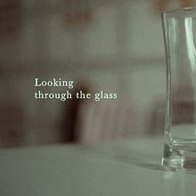 Looking Through The Glass. Un proyecto de Cine de Sebas Oz - 16.03.2021