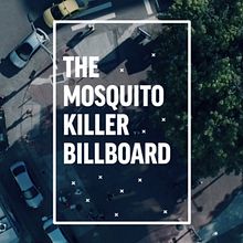 The Mosquito Killer Billboard Ein Projekt aus dem Bereich Kunstleitung von Carolina Lopez - 18.03.2021