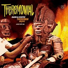 Theremonial - Dark & Exotic Theremin Music - Mezclador y productor. Un progetto di Musica e Produzione musicale di Luca Petricca - 30.03.2021