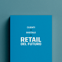 Retail del Futuro. Digital Design, and Editorial Design project by Luca Bruzzone - 06.10.2019