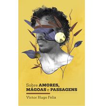 Livro "Sobre amores, mágoas e passagens". Creativit project by Victor Hugo Felix - 04.11.2021
