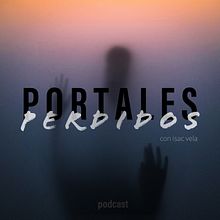 Portales Perdidos - podcast de historias paranormales y avistamientos ovnis. Un progetto di Narrativa di Isaac Velázquez Solis - 03.05.2021