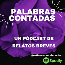 'Palabras contadas', podcast de relatos breves  . % Esther Cervera Barriga tarafından hazırlanan Müzik, Film, apımcılığı, Hika, Ve e anlatımı projesi - 04.01.2021