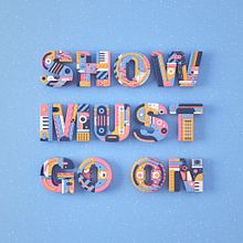 Show Must Go On - 3D Lettering. 3D, 3D Design, Traditional illustration, Lettering, 3D Lettering, and 3D Modeling project by Camilo Belmonte - 04.21.2021