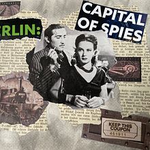 "Capital of spies" Berlin Collage . Un proyecto de Collage de Birgit K - 24.04.2021