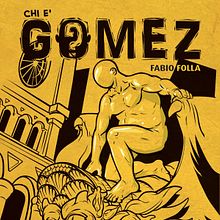 Chi è GOmez? Ein Projekt aus dem Bereich Traditionelle Illustration, Motion Graphics, Design von Figuren, Bildende Künste, Grafikdesign und Comic von Fabio Folla - 08.04.2018