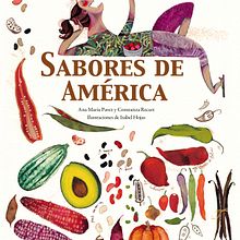 Sabores de América. Writing, and Children's Illustration project by Ana Pavez - 06.05.2021