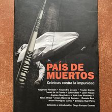 País de muertos, crónicas contra la impunidad. Un projet de Écriture de Daniela Rea - 22.06.2021