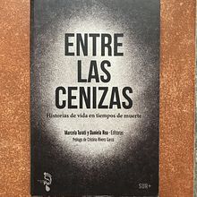 Entre las cenizas. Historias de vida en tiempos de muerte. Un projet de Écriture de Daniela Rea - 22.06.2021