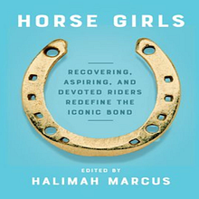 HORSE GIRLS anthology (contributor). Un progetto di Scrittura, Stor e telling di Courtney Maum - 01.08.2021