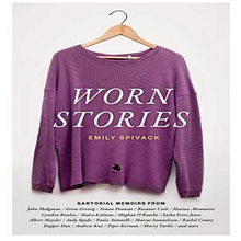 WORN STORIES bestselling anthology (contributor). Un progetto di Scrittura, Stor e telling di Courtney Maum - 25.08.2014