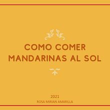 Como comer mandarinas al sol. Fine Arts, and Traditional illustration project by Rosa Amarilla - 06.28.2021