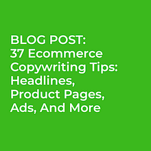Blog post: 37 Ecommerce Copywriting Tips: Headlines, Product Pages, Ads, And More. Projekt z dziedziny Marketing treści użytkownika Pam Neely - 18.09.2019
