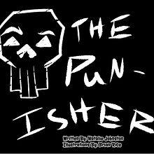 The Pun-isher. Een project van Ontwerp van personages y Stripboek van Brian Rice - 20.07.2021