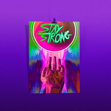  STAY STRONG POSTER. Design, and Graphic Design project by Leticia Moreno Sanz - 07.31.2021