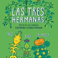 Las tres hermanas. Ilustração tradicional, Design editorial, e Educação projeto de Daniela Martagón - 03.08.2021
