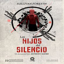 Los Hijos del Silencio. Film, Video, and TV project by Anthony Xavier - 08.12.2018