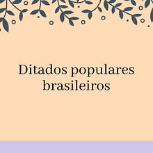 Ditados populares brasileiros. Design Management, Graphic Design, Information Design, Marketing, Infographics, Communication, and Design project by jessica.camara - 08.28.2021