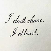 I don't chase. I attract.. Calligraph project by Gabriela Ibarra - 08.28.2021