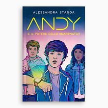 ANDY e il potere dello smartwatch . % Alessandra Stanga tarafından hazırlanan Geleneksel illüstras, on, Editor, al İllüstras, on, Anlatı, Dijital Çizim, Dijital İllüstras, Ve on projesi - 08.19.2021