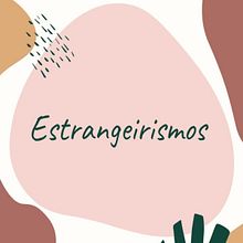 Estrangeirismos. Writing, Cop, writing, Creativit, Stor, telling, Communication, Narrative, and Content Writing project by Lidyanne Aquino - 09.01.2021