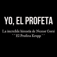 Documental "Yo, el Profeta - La increíble historia de Néstor Corsi" Ein Projekt aus dem Bereich Video, Dokumentarfotografie, Videobearbeitung und YouTube Marketing von Leonardo Calabresi - 29.08.2021
