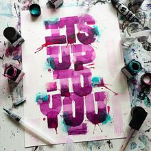 "It's Up To You". Calligraph, Traditional illustration, Lettering, T, pograph, T, pograph, and Design project by Snooze One - 09.21.2021