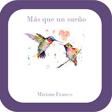 Proyecto final: Más que un sueño. Un proyecto de Escritura, Narrativa, Stor y telling de Miriam Franco - 28.09.2021