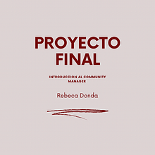 Mi Proyecto del curso: Introducción al community management. Social Media, Digital Marketing, Content Marketing, Facebook Marketing & Instagram Marketing project by Rebeca Donda - 09.30.2021