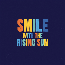 Smile With The Rising Sun. Un projet de Motion design, Animation, T, pographie , et Animation 3D de muhisya - 29.09.2021