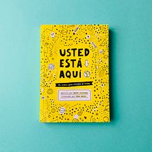 Usted esta aquí - Un diario para explorar el mundo. Writing project by Aniko Villalba - 08.01.2019