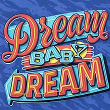 Dream Baby Dream. Un progetto di Illustrazione tradizionale, Design, Musica, Tipografia, Design tipografico, Lettering, Lettering digitale, H, lettering e Pubblicità di David Leutert - 09.10.2018