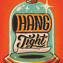 Hang Tight. Un progetto di Illustrazione tradizionale, Illustrazione digitale, Disegno, Disegno digitale, Tipografia, Design tipografico, Lettering, Lettering digitale, H e lettering di David Leutert - 14.04.2020
