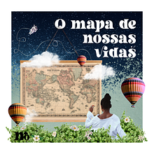 🧭 [O norte de nossas vidas] O mapa de nossas vidas . Kolase, Dan Desain proyek oleh Millena Moriah Santos Mendes da Silva - 10.23.2021
