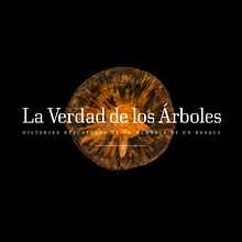 La Verdad de los Árboles. Un progetto di Cinema, video e TV di Lorena Lácar - 01.11.2021