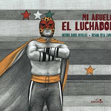 Mi abuelo el luchador Ein Projekt aus dem Bereich Erzählung und Schrift von Antonio Ramos Revillas - 04.11.2021