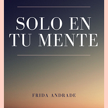 Mi Proyecto del curso: Escritura de una novela paso a paso. Writing, Creativit, Stor, telling, and Narrative project by Frida Andrade - 10.25.2021