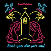 Bens Que Vêm Por Mal (EP, 2014). Un proyecto de Música de Daniel Catarino - 31.08.2014