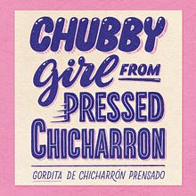 Gordita de Chicharrón. Een project van  Belettering van Orestes Mora - 26.10.2021