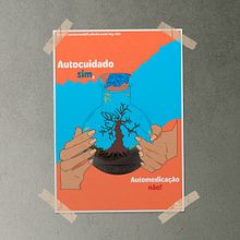 Autocuidado sim, automedicação não! . Un progetto di Design, Direzione artistica, Graphic design, Design dell’informazione, Creatività e Comunicazione di Maria Eduarda dos Santos Ribeiro - 26.12.2022