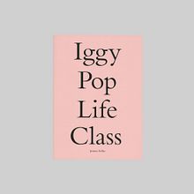 Iggy Pop Life Class. Un proyecto de Diseño gráfico, Tipografía, Diseño y Estampación de Fraser Muggeridge - 04.04.2014