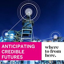 Anticipating Credible Futures presentation - Rich Radka. Business, Growth Marketing, Br, Strateg, and Creative Consulting project by Rich Radka - 01.30.2022