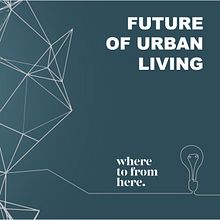 Future of Urban Living - strategic foresight case study. Business, Growth Marketing, Br, Strateg, and Creative Consulting project by Rich Radka - 01.30.2022