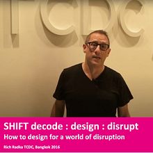 SHIFT decode : design : disrupt - How to design for a world of disruption . Business, Growth Marketing, Br, Strateg, and Creative Consulting project by Rich Radka - 01.30.2022