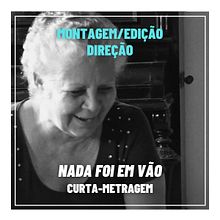 Nada Foi em Vão (curta-metragem). Un proyecto de Cine de Sihan Felix - 02.04.2018